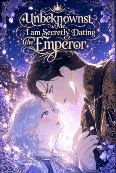Unbeknownst to Me, I am Secretly Dating the Emperor